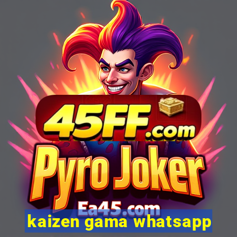 kaizen gama whatsapp